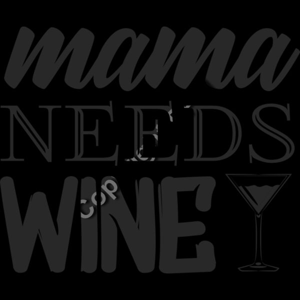 861 Mama needs wine Thumbnail