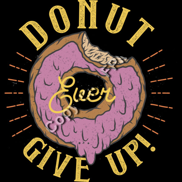 B6125 Donut Ever Give Up Thumbnail